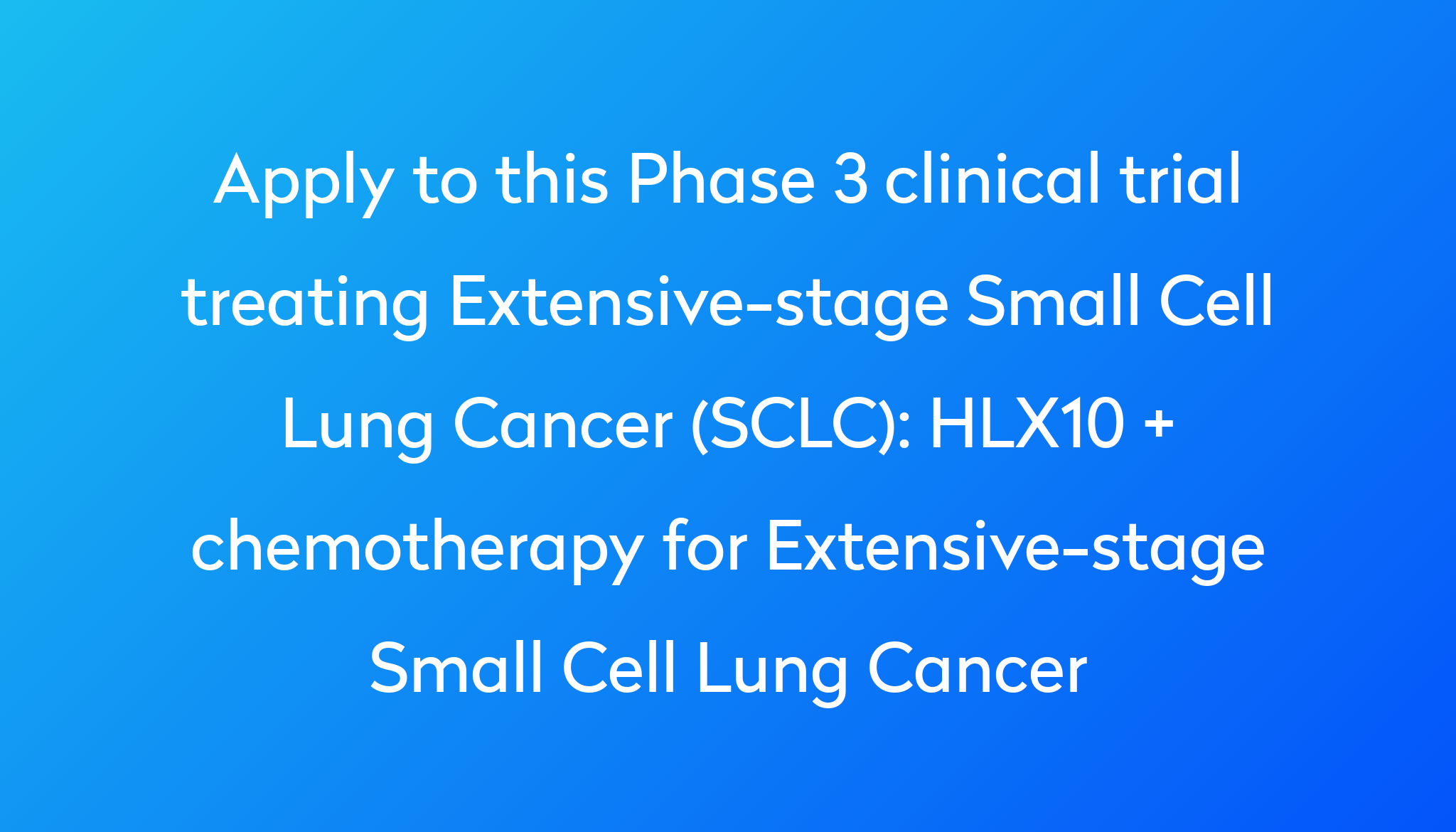 Hlx10 Chemotherapy For Extensive Stage Small Cell Lung Cancer Clinical Trial 2023 Power 0284